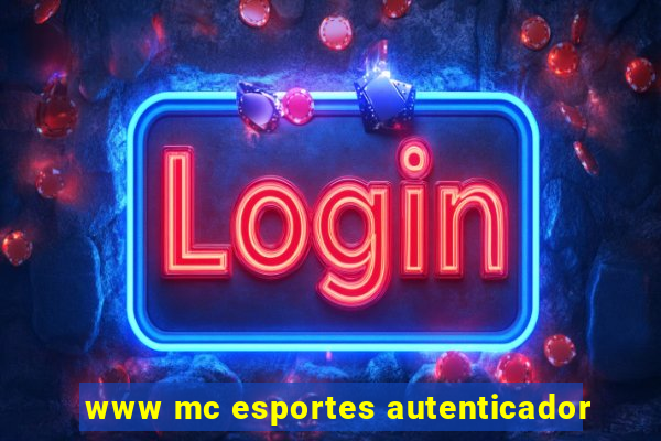 www mc esportes autenticador